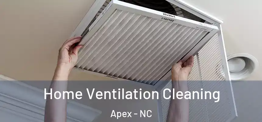 Home Ventilation Cleaning Apex - NC