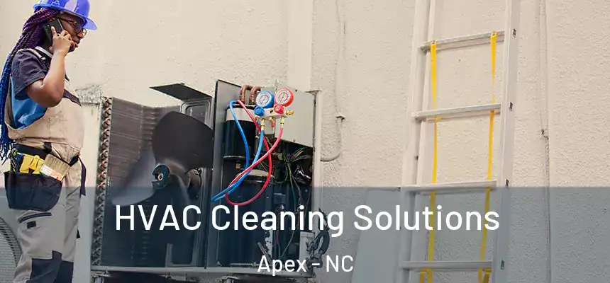 HVAC Cleaning Solutions Apex - NC
