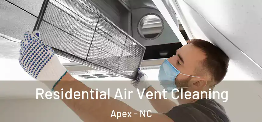 Residential Air Vent Cleaning Apex - NC